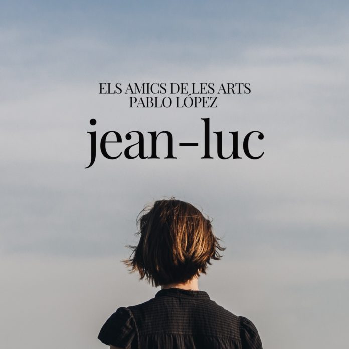 els-amics-de-les-arts-presenten-nova-versio-de-‘jean-luc’-amb-pablo-lopez els-amics-de-les-arts-presenten-nova-versio-de-‘jean-luc’-amb-pablo-lopez