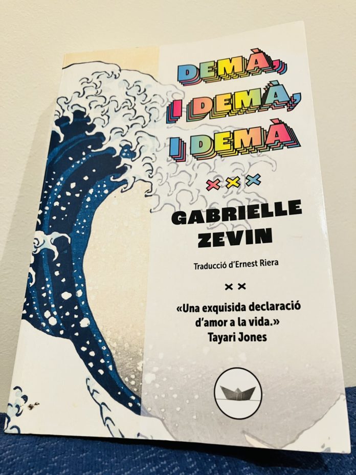 Demà, i demà i demà Gabrielle Zevin
