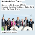 privat:-radio-sant-feliu-i-televisio-costa-brava-organitzen-el-debat-electoral-de-candidatures-al-teatre-aquest-dimecres-24-de-maig