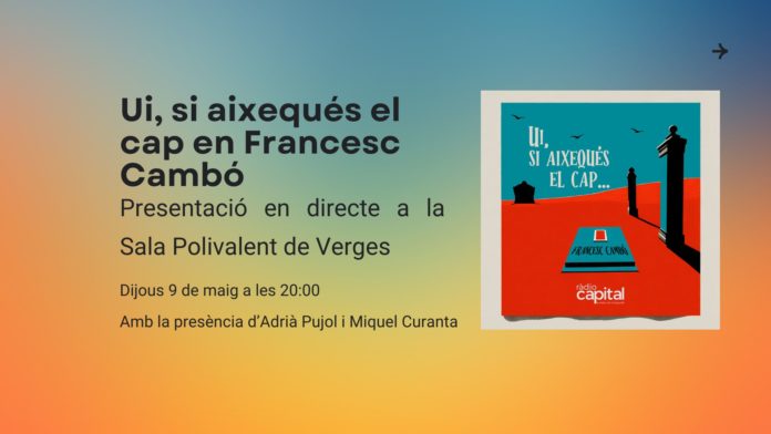 Presentació en directe ui, si aixequés el cap en francesc cambó Presentació en directe ui, si aixequés el cap en francesc cambó